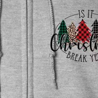 Is It Christmas Break Yet? Family Christmas Trees Pajamas Cool Gift Full Zip Hoodie