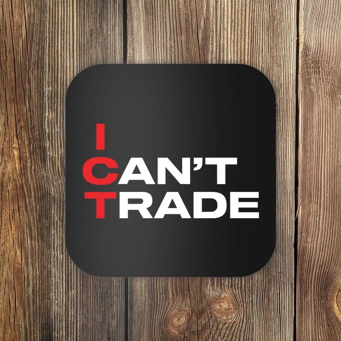 Ict I CanT Trade Coaster