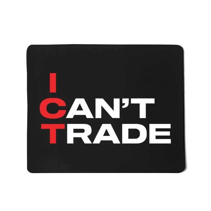 Ict I CanT Trade Mousepad