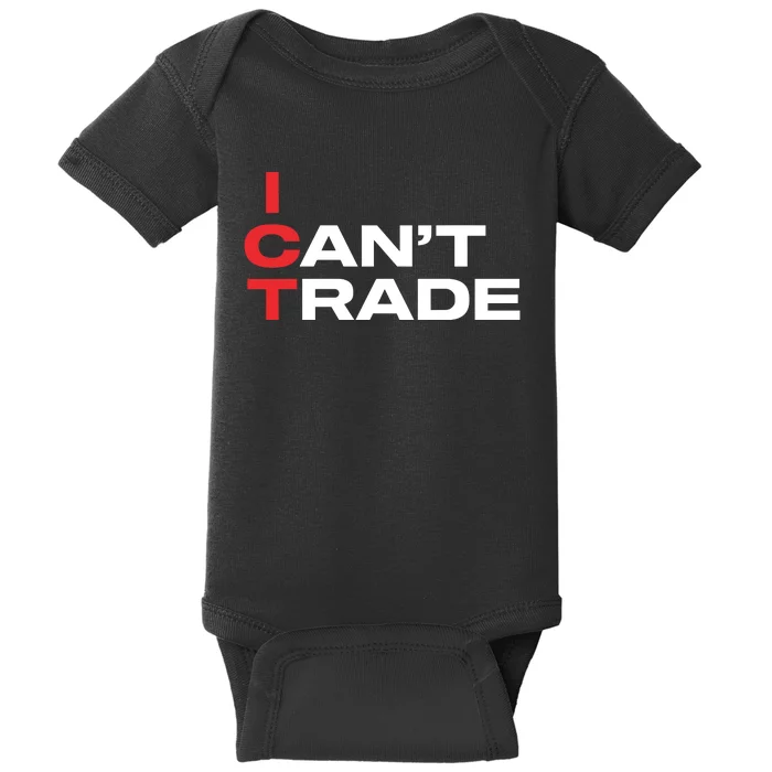 Ict I CanT Trade Baby Bodysuit