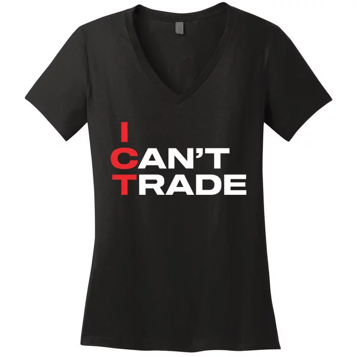 Ict I CanT Trade Women's V-Neck T-Shirt