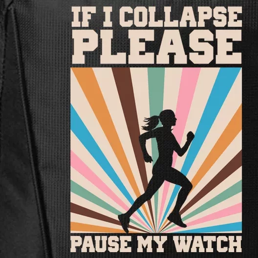 If I Collapse Please Pause My Watch Runner Marathon City Backpack