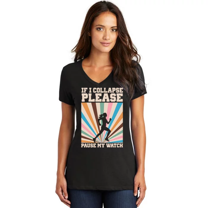 If I Collapse Please Pause My Watch Runner Marathon Women's V-Neck T-Shirt