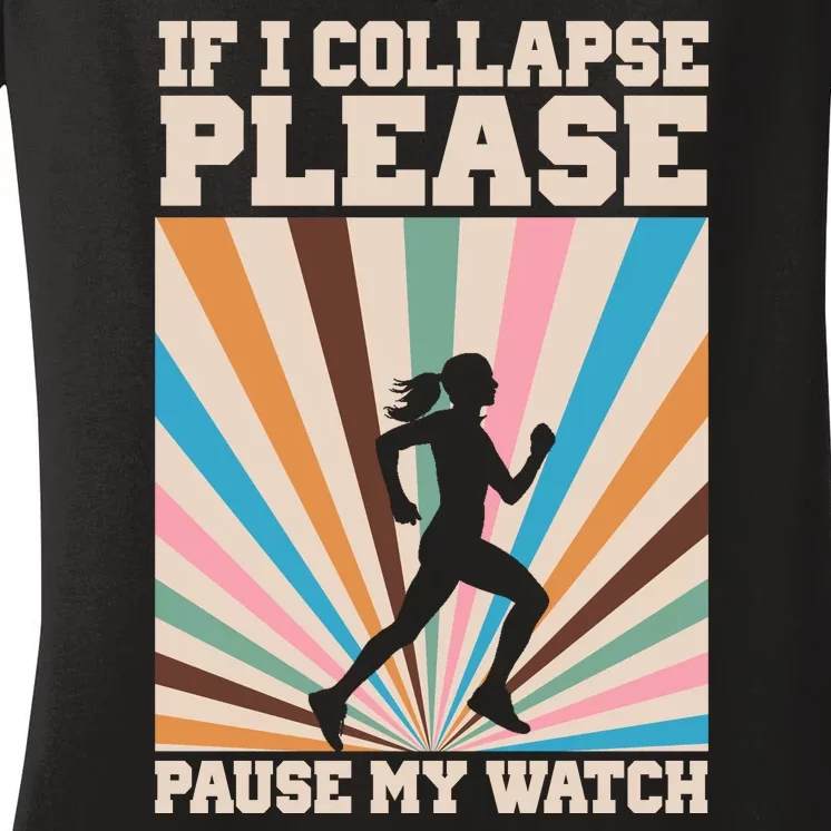 If I Collapse Please Pause My Watch Runner Marathon Women's V-Neck T-Shirt