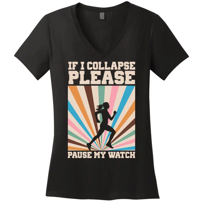 If I Collapse Please Pause My Watch Runner Marathon Women's V-Neck T-Shirt