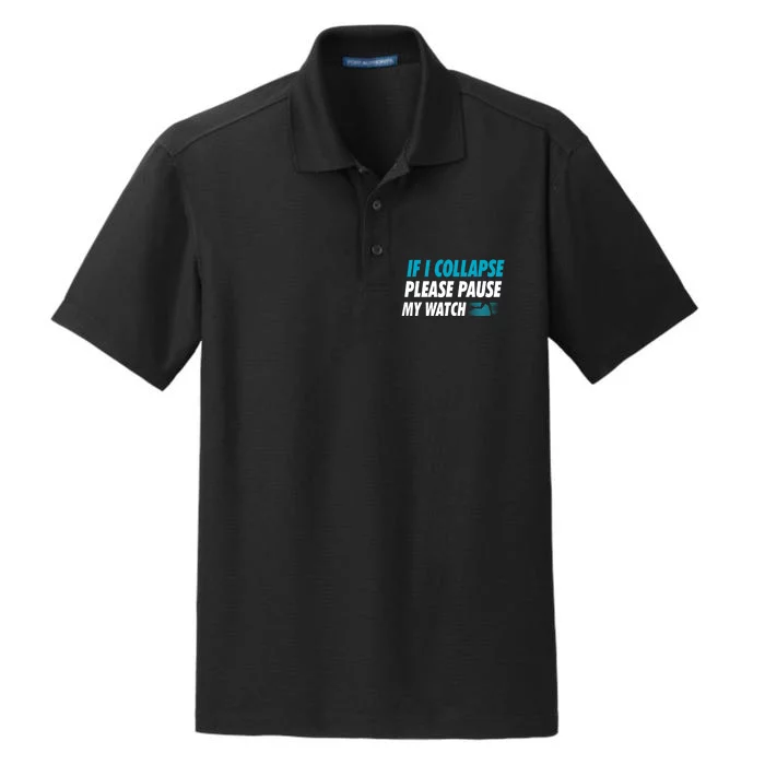 If I Collapse Please Pause My Watch Running Marathon Runner Dry Zone Grid Performance Polo