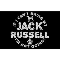 If I can‘t bring my Jack Russell Terrier I'm not going funny Bumper Sticker