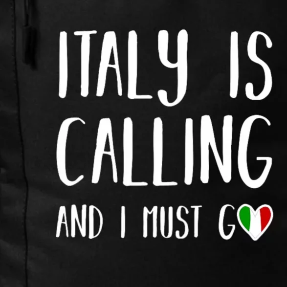 Italy Is Calling And I Must Go Italia Travel Vacation Daily Commute Backpack