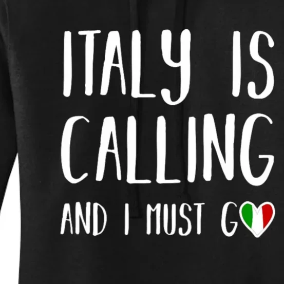 Italy Is Calling And I Must Go Italia Travel Vacation Women's Pullover Hoodie