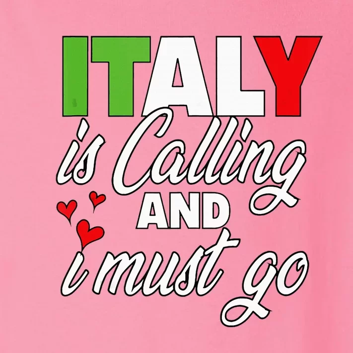 Italy Is Calling And I Must Go Women Vacation Toddler Long Sleeve Shirt