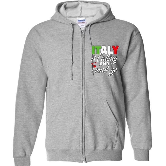 Italy Is Calling And I Must Go Women Vacation Full Zip Hoodie