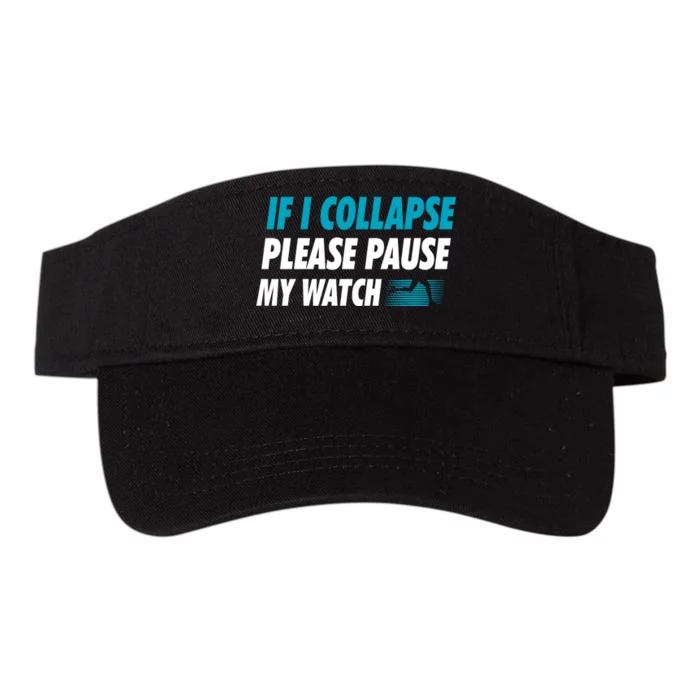 If I Collapse Please Pause My Watch Running Marathon Runner Valucap Bio-Washed Visor