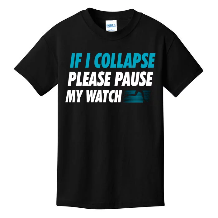 If I Collapse Please Pause My Watch Running Marathon Runner Kids T-Shirt