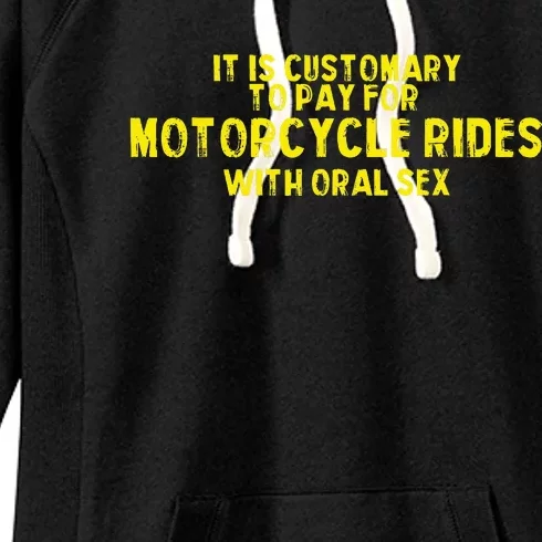 It Is Customary To Pay For Motorcycle Rides Women's Fleece Hoodie