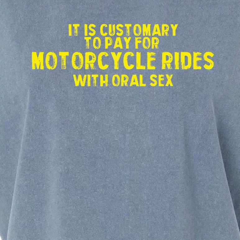 It Is Customary To Pay For Motorcycle Rides Garment-Dyed Women's Muscle Tee