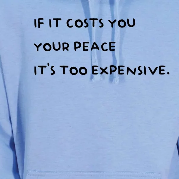 If It Costs You Your Peace Its Too Expensive Gift Unisex Surf Hoodie