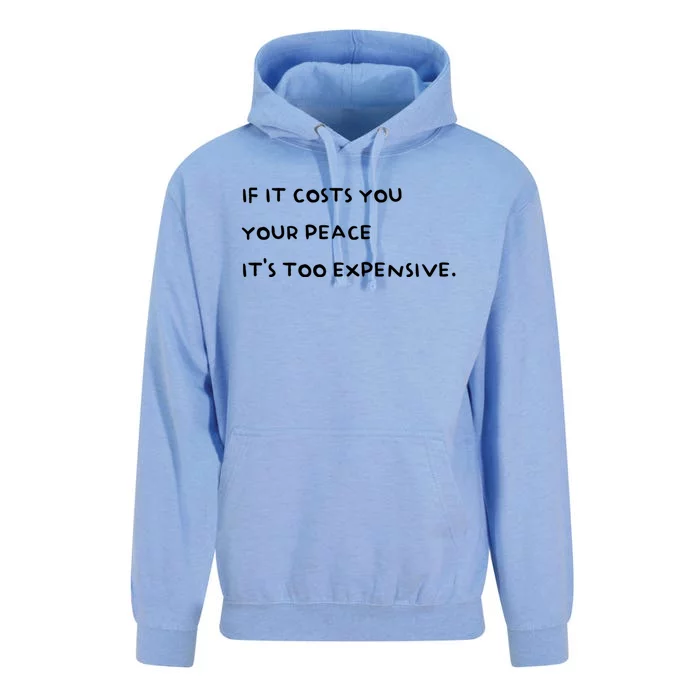 If It Costs You Your Peace Its Too Expensive Gift Unisex Surf Hoodie