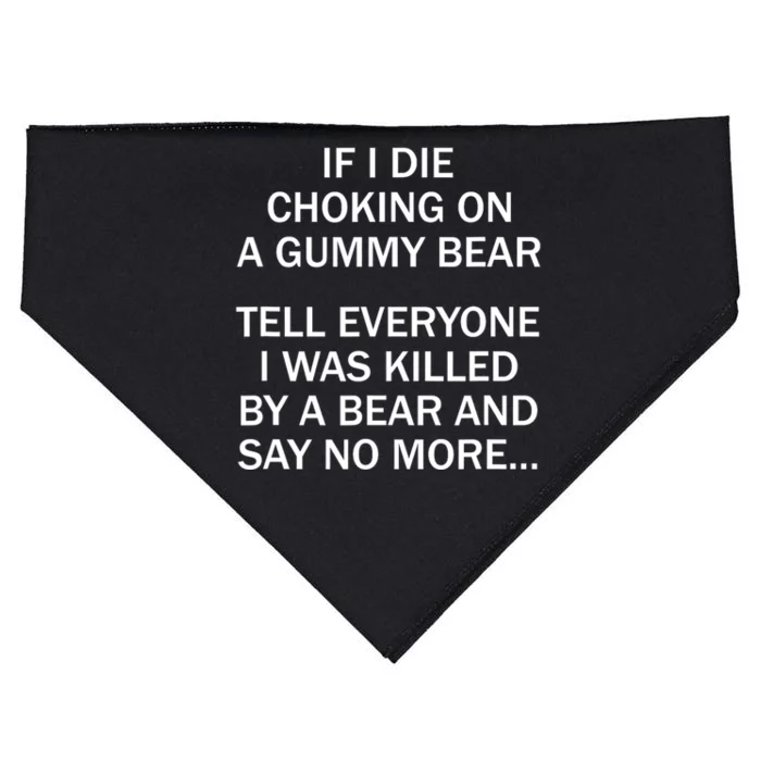 If I Die Choking On A Gummy Bear Tell Everyone I Was Killed USA-Made Doggie Bandana