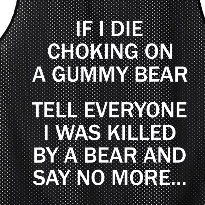 If I Die Choking On A Gummy Bear Tell Everyone I Was Killed Mesh Reversible Basketball Jersey Tank