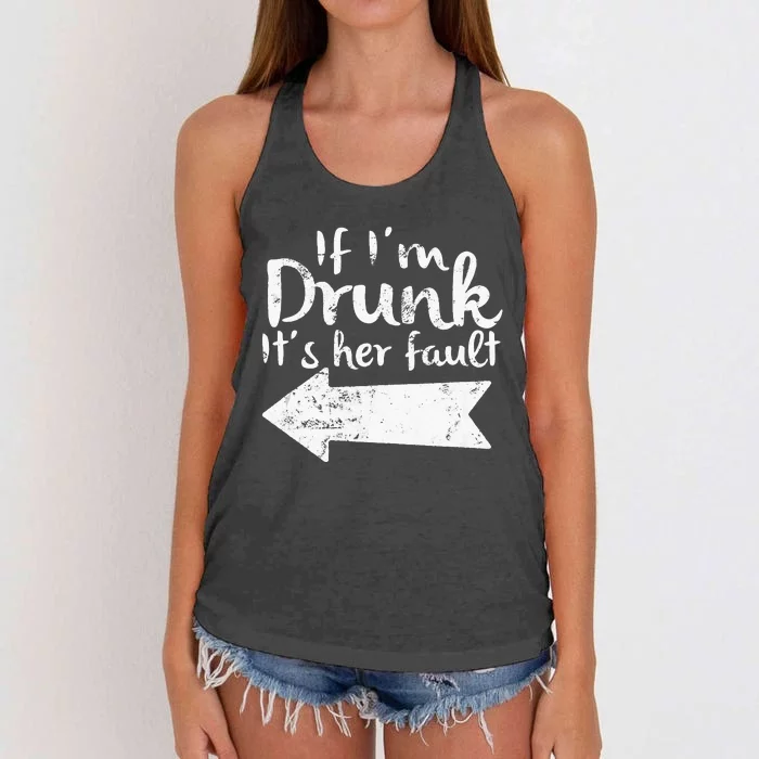 If Im Drunk Its Her Fault Matching Best Friend Gift Drinking Women's Knotted Racerback Tank