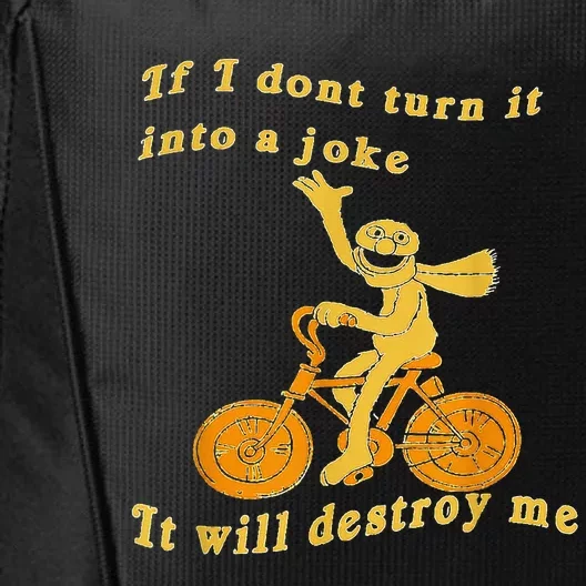 If I Don’t Turn It Into a Joke It Will Destroy Me City Backpack