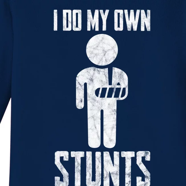 Injury I Do My Own Stunts Broken Arm Get Well Soon Gift Baby Long Sleeve Bodysuit