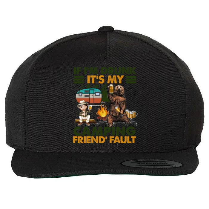 If I'm Drunk It's My Camping Friend's Fault Cute Gift Wool Snapback Cap