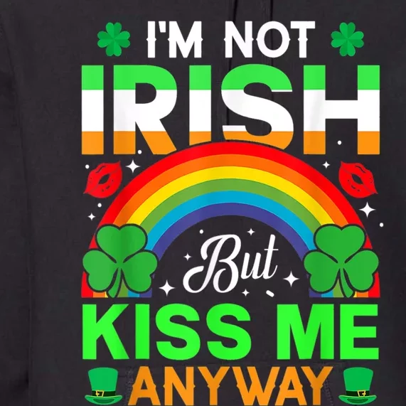 I'm Irish Don't Kiss Me Saint Patricks Day Premium Hoodie