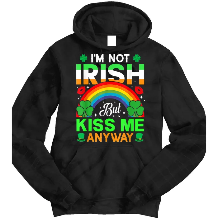 I'm Irish Don't Kiss Me Saint Patricks Day Tie Dye Hoodie