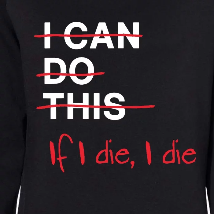 If I Die Funny I Can Do This Fitness Workout Womens California Wash Sweatshirt