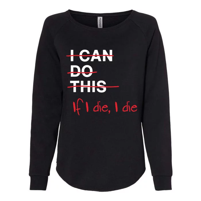 If I Die Funny I Can Do This Fitness Workout Womens California Wash Sweatshirt