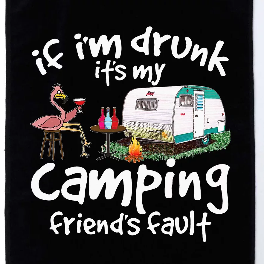 If I'm Drunk It's My Camping Friend's Fault Funny Flamingo Platinum Collection Golf Towel