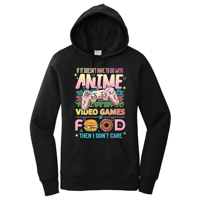 If It DoesnT Have To Do With Anime Video Games Or Food Then I DonT Care. Women's Pullover Hoodie