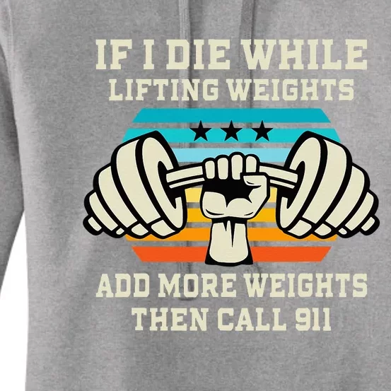 If I Die While Lifting Weights Funny Workout & Gym Gift Women's Pullover Hoodie