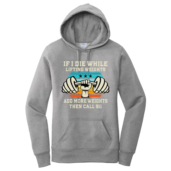 If I Die While Lifting Weights Funny Workout & Gym Gift Women's Pullover Hoodie