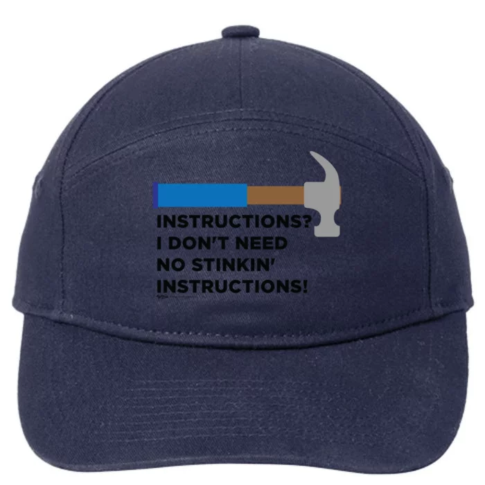 Instructions? I Dont Need No Handy And Carpenter Gift 7-Panel Snapback Hat