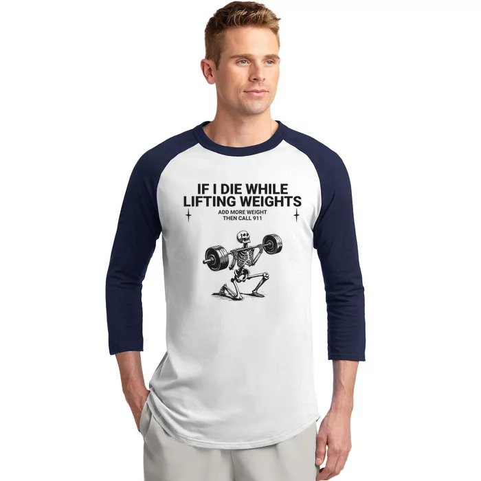 If I Die While Lifting Workout Baseball Sleeve Shirt