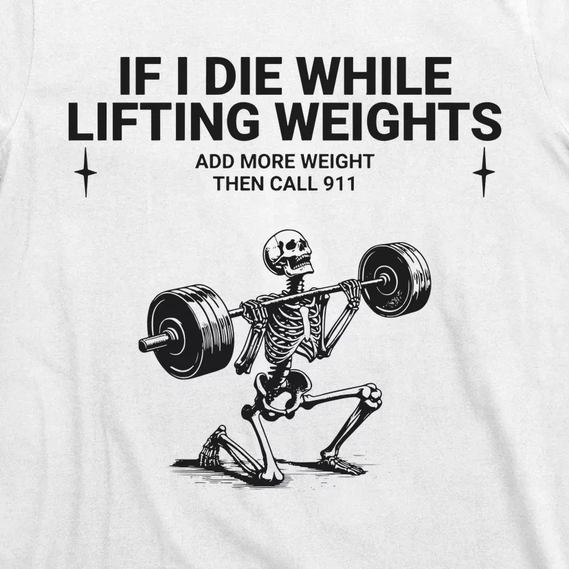 If I Die While Lifting Workout T-Shirt