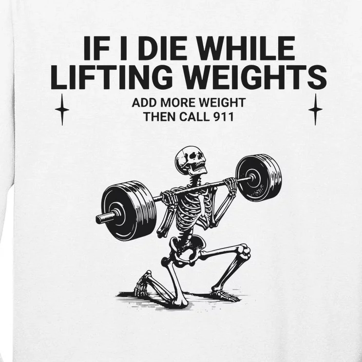 If I Die While Lifting Workout Tall Long Sleeve T-Shirt