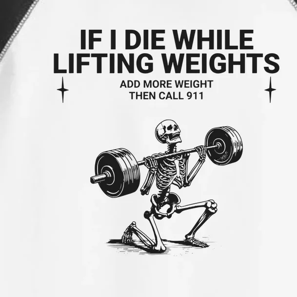 If I Die While Lifting Workout Toddler Fine Jersey T-Shirt