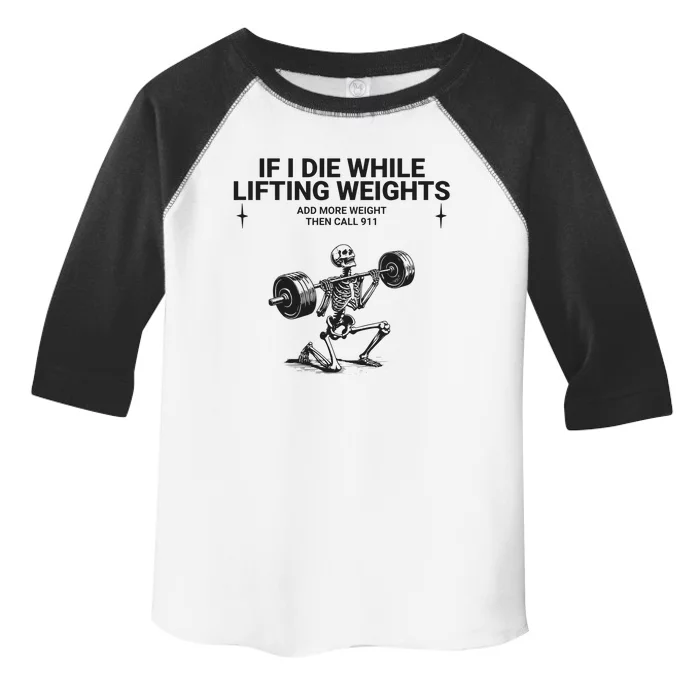 If I Die While Lifting Workout Toddler Fine Jersey T-Shirt