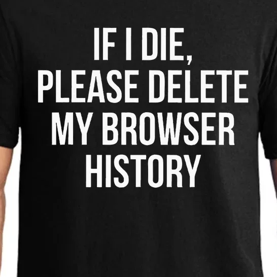 If I Die Please Delete My Browser History Pajama Set