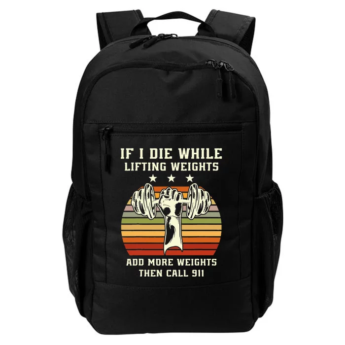 If I Die While Lifting Weights Fitness Gym Lover Bodybuilder Daily Commute Backpack