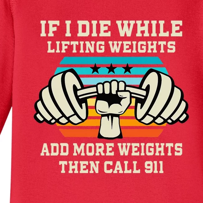 If I Die While Lifting Weights Funny Workout & Gym Gift Baby Long Sleeve Bodysuit