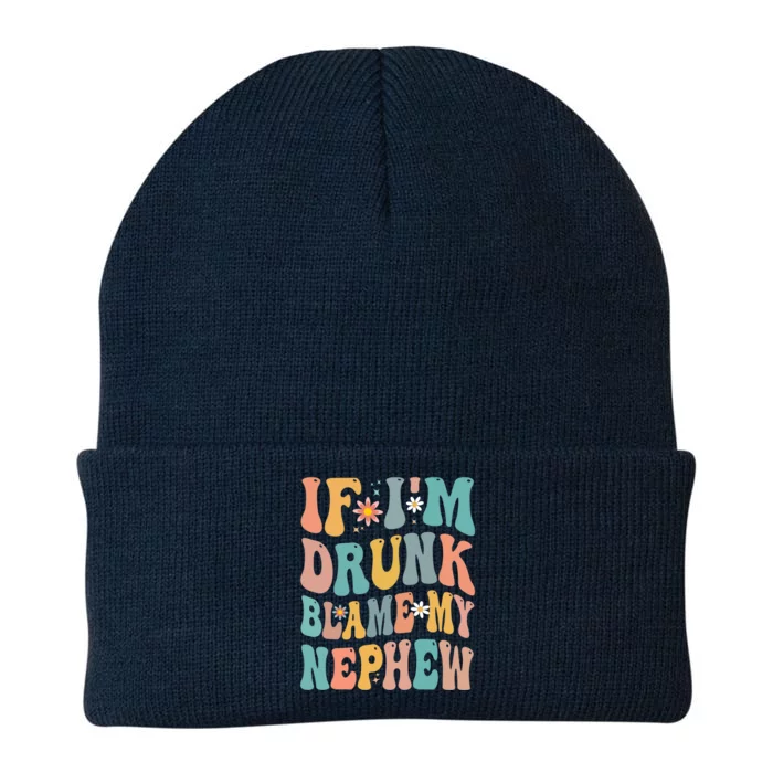 If Im Drunk Blame Him Funny Nephew Aunts Uncles Gift Knit Cap Winter Beanie