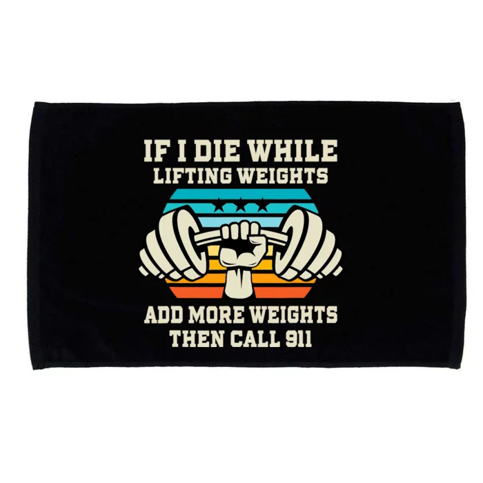 If I Die While Lifting Weights - Funny Workout & Gym Gift Microfiber Hand Towel