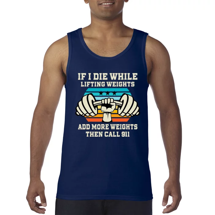 If I Die While Lifting Weights - Funny Workout & Gym Gift Tank Top