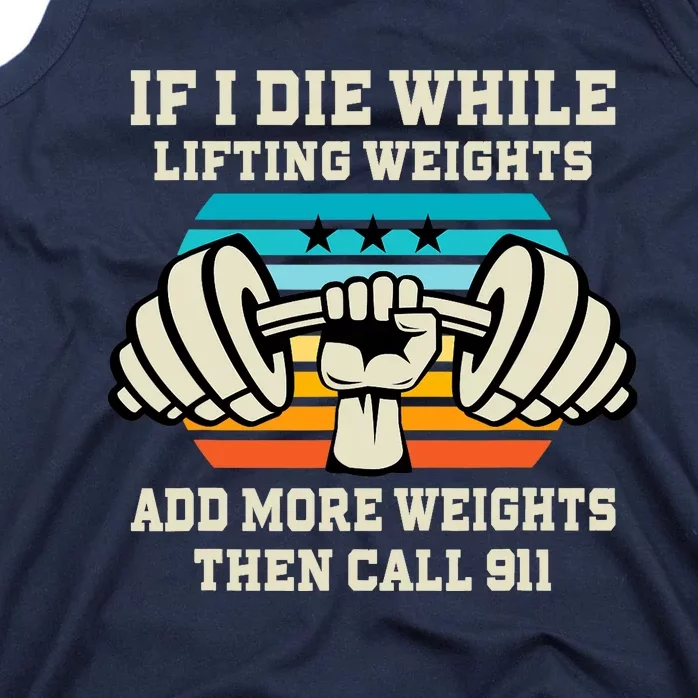 If I Die While Lifting Weights - Funny Workout & Gym Gift Tank Top