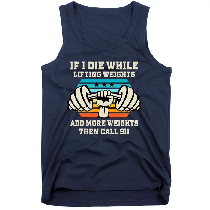 If I Die While Lifting Weights - Funny Workout & Gym Gift Tank Top