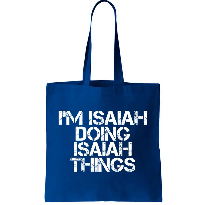 I'm Isaiah Doing Isaiah Things Funny Birthday Name Gift Idea Great Gift Tote Bag